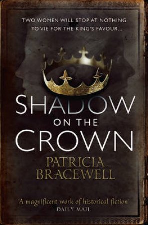 Shadow On The Crown by Patricia Bracewell