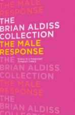 The Brian Aldiss Collection  The Male Response