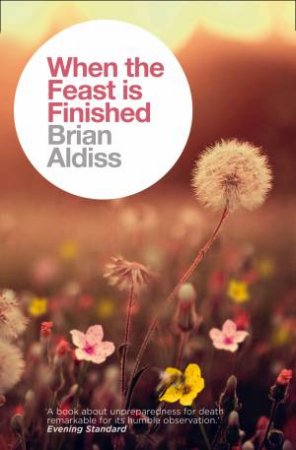 When the Feast is Finished by Brian Aldiss