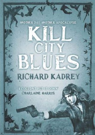 Kill City Blues by Richard Kadrey