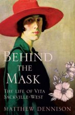 Behind The Mask The Life Of Vita SackvilleWest