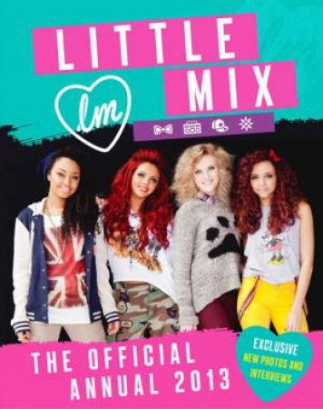 Little Mix: The Official Annual 2013 by Mix Little