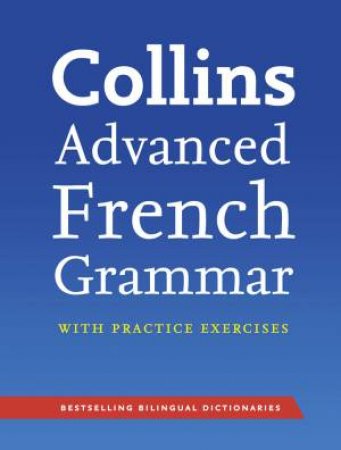 Collins Advanced French Grammar & Practice by Various