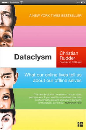 Dataclysm: Who We Are (When We Think No One's Looking) by Christian Rudder