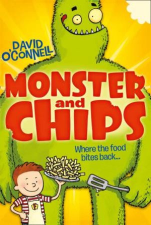 Monster and Chips by David O'Connell