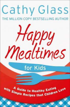 Happy Mealtimes by Cathy Glass