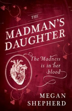 The Madman's Daughter by Megan Shepherd