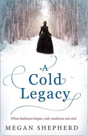 A Cold Legacy by Megan Shepherd