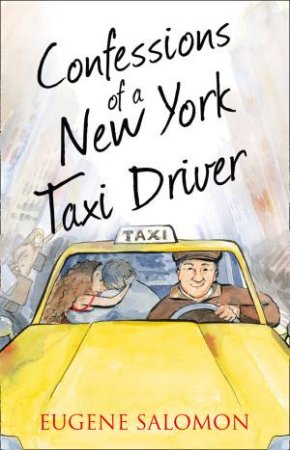 Confessions of a New York Taxi Driver by Gene Saloman