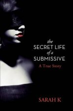 The Secret Life of a Submissive A True Story