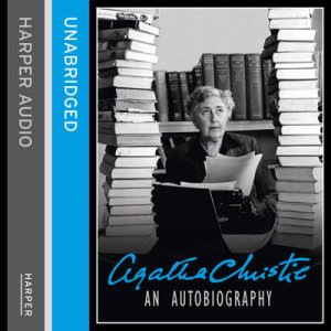 An Autobiography [Unabridged Edition] by Agatha Christie