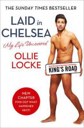 Laid In Chelsea: My Life Uncovered by Ollie Locke