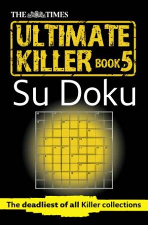 The Times Ultimate Killer Su Doku Book 5 by Various