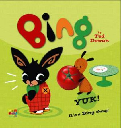 Bing: Yuk! by Ted Dewan