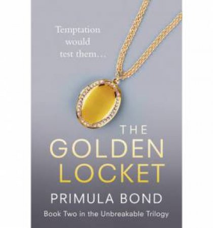 Unbreakable Trilogy 02 : The Golden Locket by Primula Bond