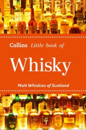 Little Book of Whisky: Malt Whiskies of Scotland by Various