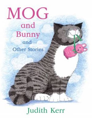 Mog And Bunny And Other Stories by Judith Kerr