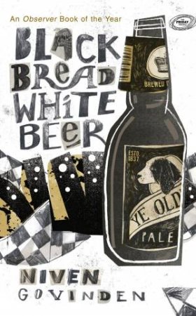 Black Bread White Beer by Niven Govinden