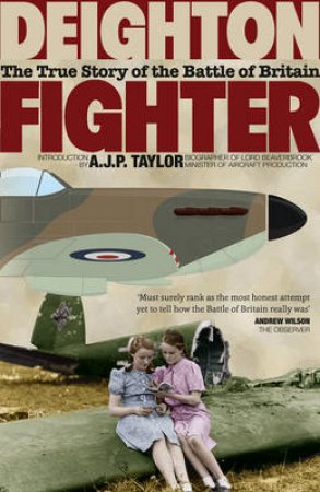 Fighter: The True Story of the Battle of Britain by Len Deighton