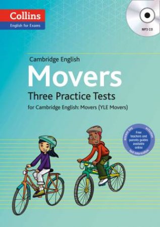 Cambridge English: Movers: Three Practice Tests for Cambridge English (YLE Movers) by Various