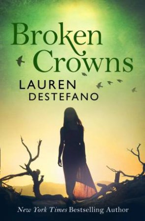 Broken Crowns by Lauren DeStefano