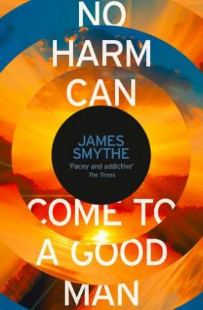 No Harm Can Come to a Good Man by James Smythe