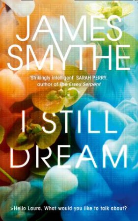 I Still Dream by James Smythe