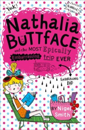 Nathalia Buttface And The Most Epically Embarassing Holiday Ever by Nigel Smith