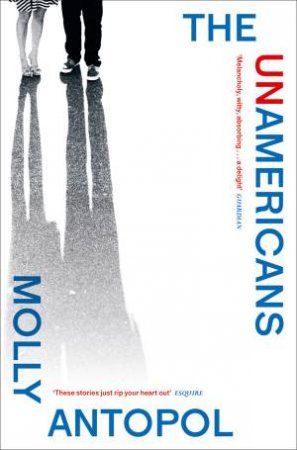 The Unamericans by Molly Antopol