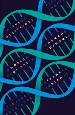 The Mysterious World of the Human Genome by Frank Ryan