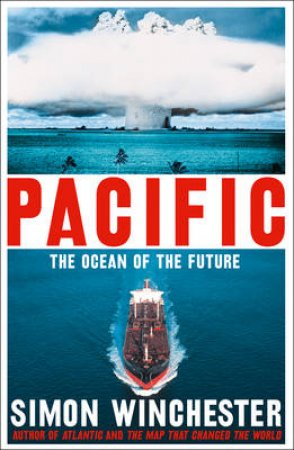 Pacific: The Once and Future Ocean by Simon Winchester