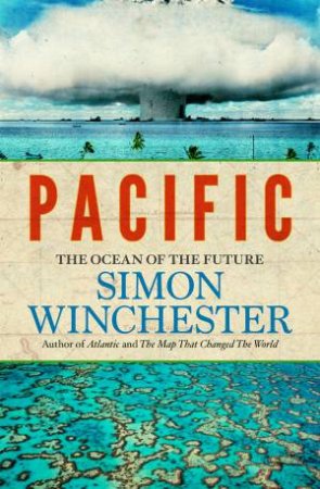 Pacific: The Once and Future Ocean by Simon Winchester