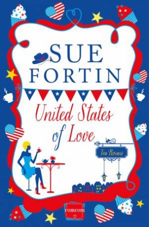 United States of Love: HarperImpulse Contemporary Romance by Sue Fortin