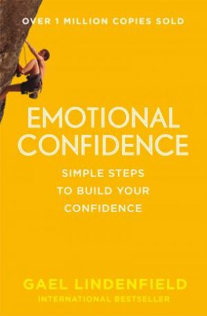 Emotional Confidence: Simple Steps to Build Your Confidence by Gael Lindenfield