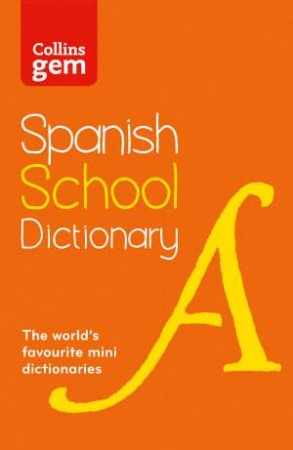 Collins Gem Spanish School Dictionary - 3rd Ed. by Various