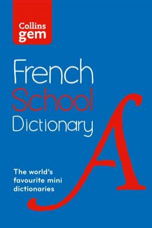 Collins Gem French School Dictionary - 4th Ed. by Various