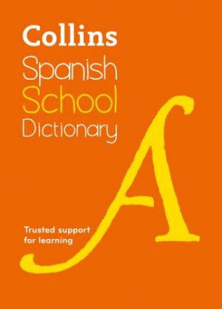 Collins School: Collins Spanish School Dictionary [Third Edition] by Various