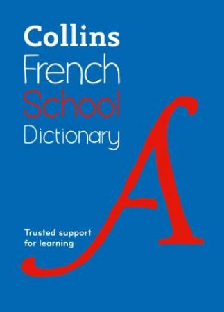 Collins French School Dictionary - 4th Ed. by Various