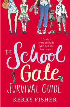 The School Gate Survival Guide by Kerry Fisher