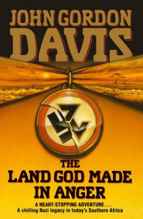 The Land God Made in Anger by John Gordon Davis