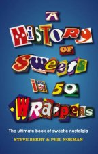 A History of Sweets in 50 Wrappers