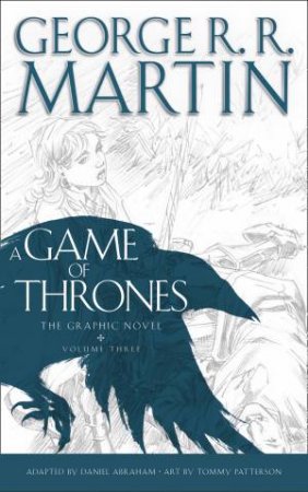 A Game Of Thrones Graphic Novel Vol. 03 by George R R Martin