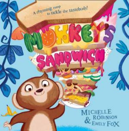 Monkey's Sandwich by Michelle Robinson & Emily Fox