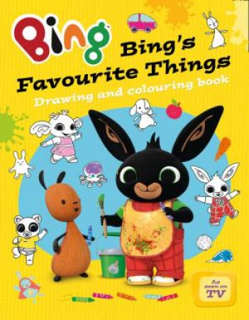 Bing: Bing's Favourite Things Drawing and Colouring book by Ted Dewan