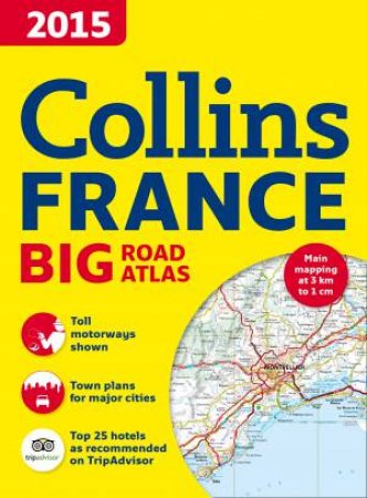 Collins Big Road Atlas: France 2015 - New Ed. by Various