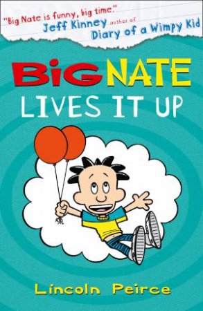 Big Nate Lives It Up by Lincoln Peirce