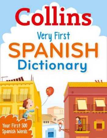 Collins Very First Spanish Dictionary - 2nd Ed. by Various