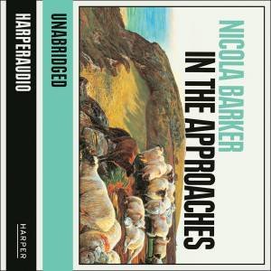 In The Approaches [Unabridged Edition] by Nicola Barker