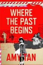 Where The Past Begins A Writers Memoir