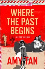 Where the Past Begins A Writers Memoir